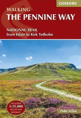 Walking The Pennine Way: National Trail - From Edale To Kirk Yetholm Paddy Dillon Cicerone Press