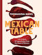 Mexican Table 100 Recipes 12 Everyday Ingredients From The Heart Of Mexico Thomasina Miers
