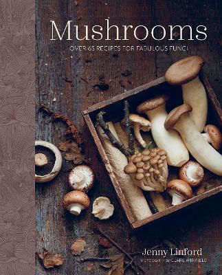 Mushrooms Over 65 Recipes For Fabulous Fungi Jenny Linford Ryland Peters Small Ltd Mushrooms Over 65 Recipes For Fabulous Fungi Jenny Linford Ryland Peters Small Ltd