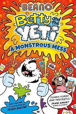 Beano Betty And The Yeti: A Monstrous Mess (betty And The Yeti, Book 2) Farshore