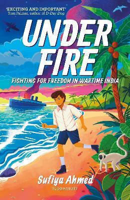 Under Fire Sufiya Ahmed Bloomsbury Education