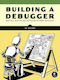 Building A Debugger Sy Brand No Starch Press,us