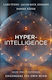 Hyperintelligence: How The Universe Engineers Its Own Mind Daniel Käfer John Wiley & Sons Inc
