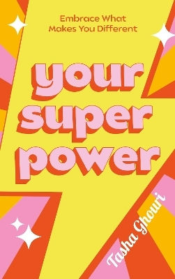 Your Superpower: Embrace What Makes You Different Tasha Ghouri Piatkus Books