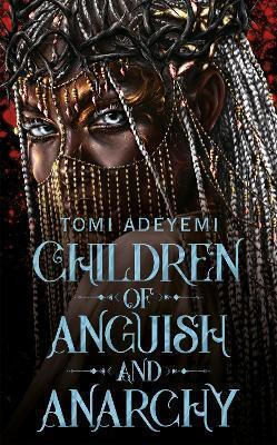Children Of Anguish And Anarchy Tomi Adeyemi Macmillan