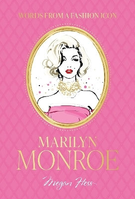 Words From A Fashion Icon Marilyn Monroe Megan Hess