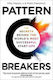 Pattern Breakers The Secrets Behind The World's Most Successful Start-ups Peter Ziebelman