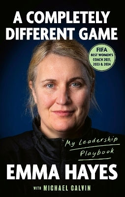 A Completely Different Game My Leadership Playbook Michael Calvin
