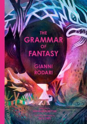 The Grammar of Fantasy An Introduction to the Art of Inventing Stories Gianni Rodari
