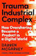 Trauma Industrial Complex How Oversharing Became A Product In A Digital World Darren Mcgarvey
