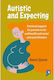 Autistic And Expecting Practical Support For Parents To Be And Health And Social Care Practitioners Alexis Quinn Pavilion Publishing And Media Ltd