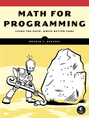 Math For Programming Ronald T. Kneusel No Starch Press,us