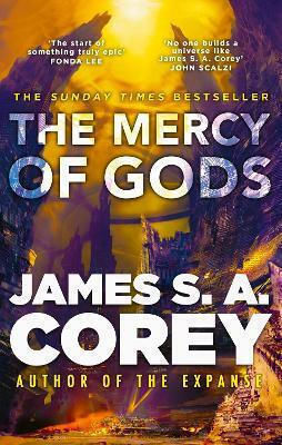 The Mercy Of Gods: The Spectacular New Space Opera From The Master Of Sf James S. A. Corey Orbit The Mercy Of Gods: The Spectacular New Space Opera From The Master Of Sf James S. A. Corey Orbit