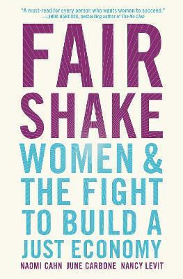 Fair Shake Women And The Fight To Build A Just Economy Nancy Levit Fair Shake Women And The Fight To Build A Just Economy Nancy Levit
