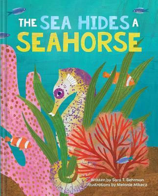 The Sea Hides A Seahorse Sara T. Behrman The Collective Book Studio The Sea Hides A Seahorse Sara T. Behrman The Collective Book Studio
