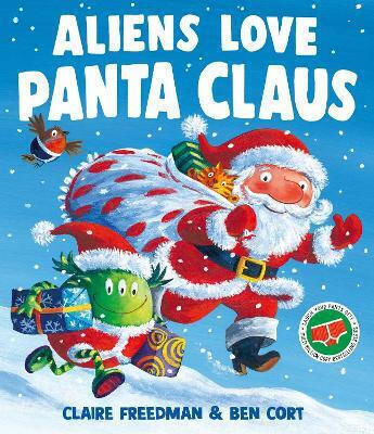 Aliens Love Panta Claus Claire Freedman Simon & Schuster Ltd Aliens Love Panta Claus Claire Freedman Simon & Schuster Ltd