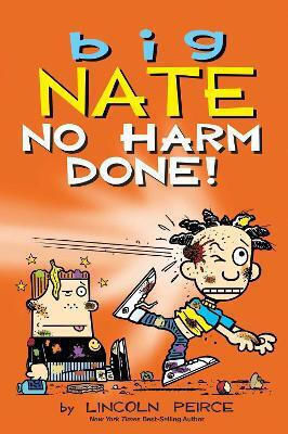 Big Nate: No Harm Done!: Volume 33 Lincoln Peirce Andrews Mcmeel Publishing