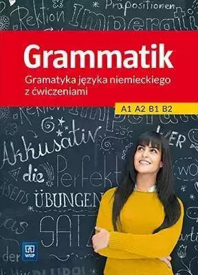 Grammatik. Gramatyka Języka Niemieckiego Z Ćwiczeniami A1, A2, B1, B2