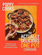 Poppy Cooks The Actually Delicious One Pot Cookbook From The No.1 Sunday Times Bestselling Author Poppy O'toole