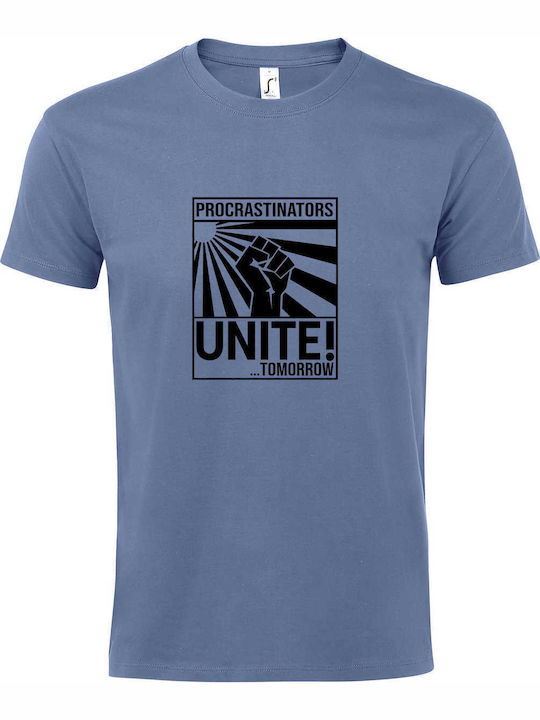 T-shirt Unisex " Procrastinators Unite Tomorrow...