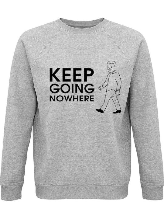 Sweatshirt Unisex Organic " Keep Going Nowhere ...