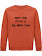 Sweatshirt Unisex Organic " May F=m*a Force Be You Star Wars " Sweet Orange