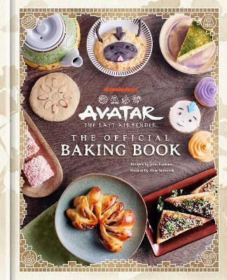 Avatar: The Last Airbender: The Official Baking Book Marc Sumerak Insight Editions