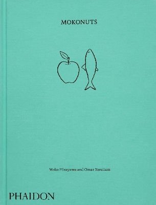 Mokonuts: The Cookbook Omar Koreitem Phaidon Press Ltd