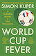 World Cup Fever: A Footballing Journey In Nine Tournaments Simon Kuper Profile Books Ltd