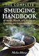 The Complete Smudging Handbook: 67 Herbs, Woods, And Resins For Clearing And Emotional Balance Markus Schirner Earthdancer Books