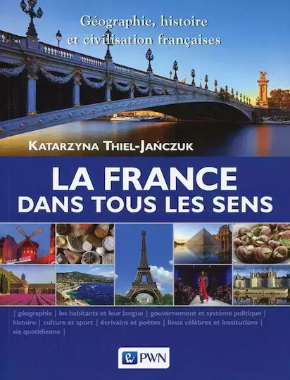 La France Dans Tous Les Sens. Geographie, Histoire Et Civilisation Françaises