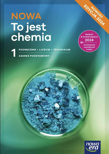 Nowa To Jest Chemia 1. Podręcznik Dla Liceum Ogólnokształcącego I Technikum. Zakres Podstawowy. Edycja 2024