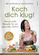 Cook Yourself Smart Enjoyable Recipes For A Healthy Brain