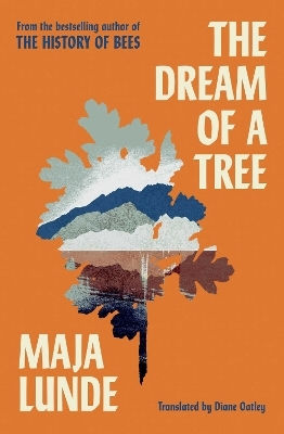 The Dream Of A Tree Maja Lunde Scribner Uk