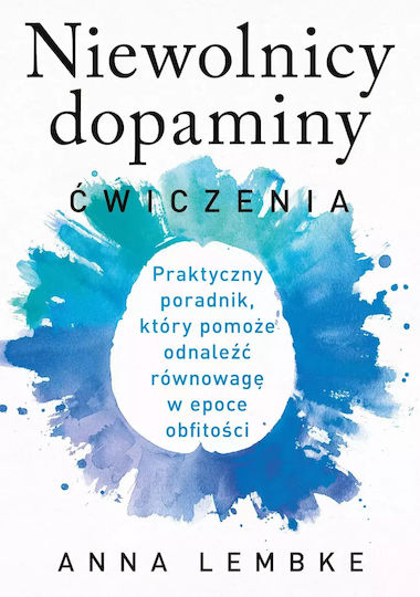 Niewolnicy Dopaminy. Ćwiczenia Niewolnicy Dopaminy. Ćwiczenia