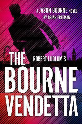 Robert Ludlum's The Bourne Vendetta Brian Freeman Head Of Zeus -- An Aries Book