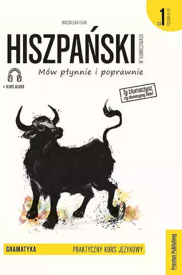 Hiszpański W Tłumaczeniach. Praktyczny Kurs Językowy. Gramatyka 1