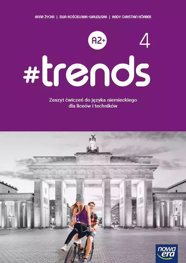 #trends 4. Język Niemiecki. Poziom A2+. Zeszyt Ćwiczeń Dla Liceum Ogólnokształcącego I Technikum
