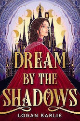 Dream By The Shadows: A Dark And Atmospheric En...