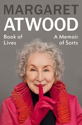 Book Of Lives A Memoir Of Sorts Margaret Atwood