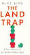 The Land Trap A New Of The World's Oldest Asset Mike Bird Stoughton