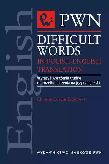 Difficult Words In Polish-english Translation. Wyrazy I Wyrazenia Trudne Do Przetlumaczenia Na Jezyk Angielski