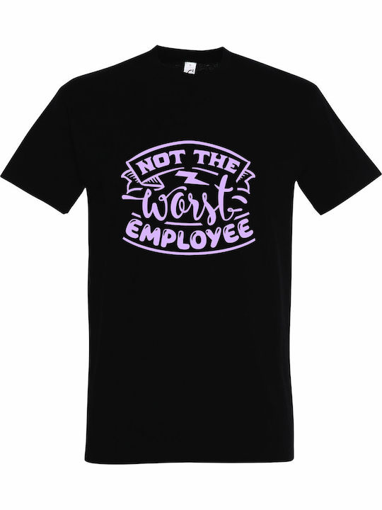Tricou Unisex Not Worst Employee Office Negru