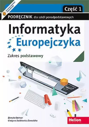 Informatyka Europejczyka. Podręcznik Dla Szkół Ponadpodstawowych. Zakres Podstawowy. Część 1 (wydanie Z Numerem Dopuszczenia Men)