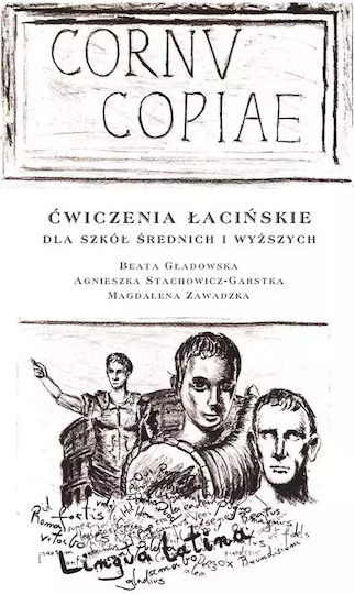 Cornu Copiae. Ćwiczenia Łacińskie Dla Szkół Średnich I Wyższych