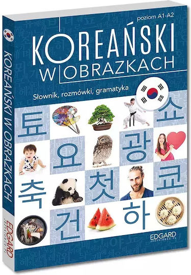 Koreański W Obrazkach. Słownik, Rozmówki, Gramatyka. Poziom A1-a2
