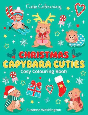 Christmas Capybara Cuties: Cosy Colouring Book