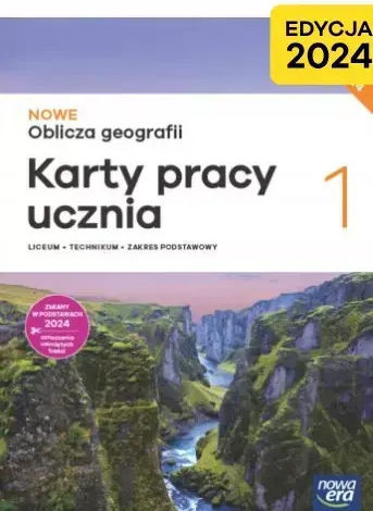 Nowe Oblicza Geografii 1. Karty Pracy Ucznia Do Liceum I Technikum. Zakres Podstawowy. Edycja 2024