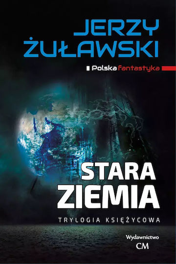 Trylogia Księżycowa. Tom 3. Stara Ziemia