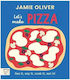 Jamie Oliver : Let's Make Pizza : See It, Say It, Cook It, Eat It! 9781917366663